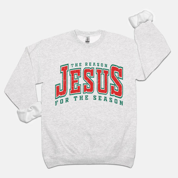 Jesus Is The Reason For The Season | Sweatshirt