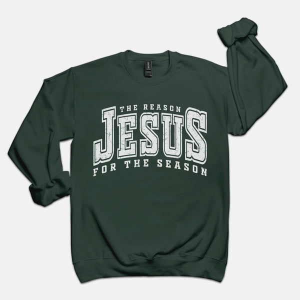 Jesus Is The Reason For The Season | Sweatshirt
