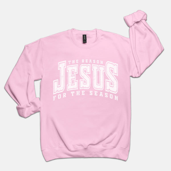 Jesus Is The Reason For The Season | Sweatshirt