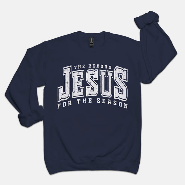 Jesus Is The Reason For The Season | Sweatshirt