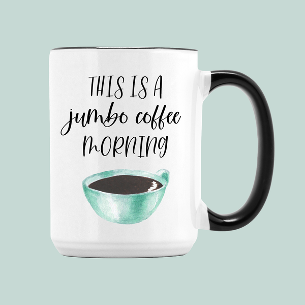 This Is A Jumbo Coffee Morning