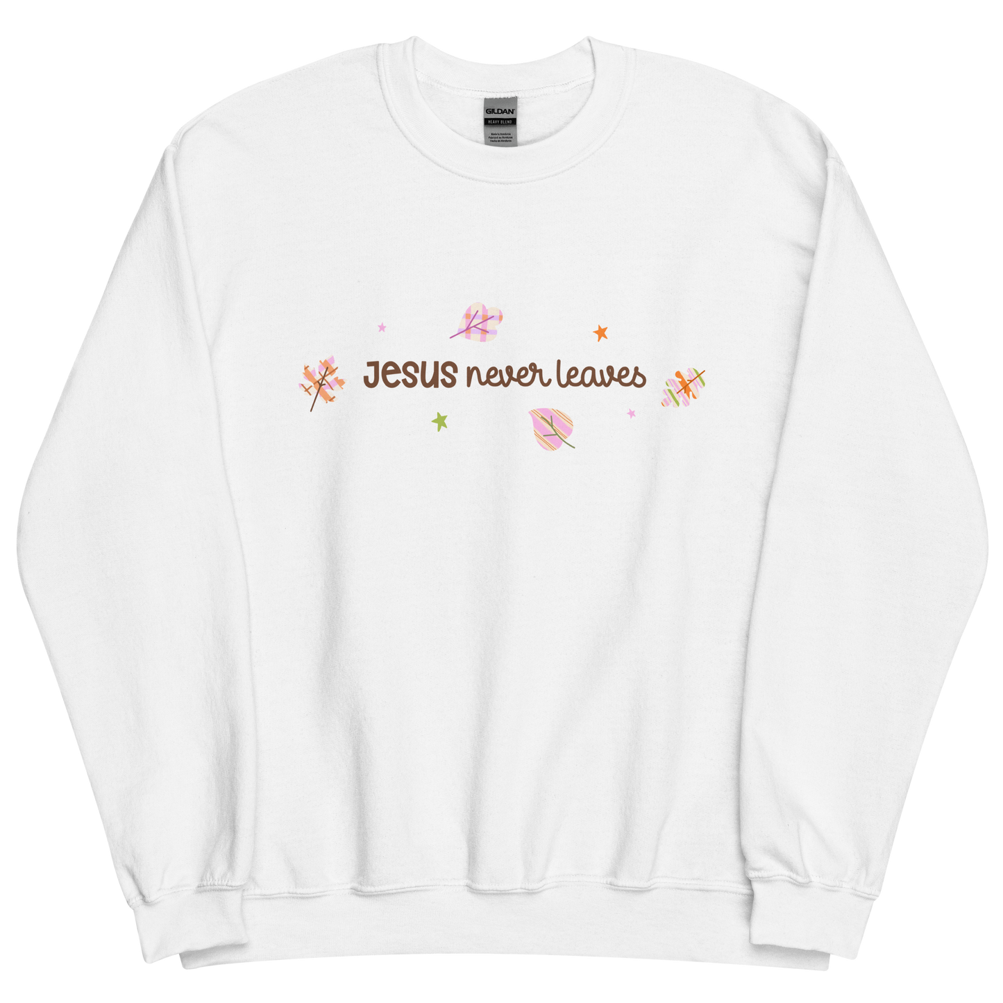 Jesus Never Leaves | Sweatshirt