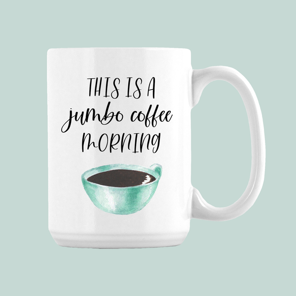 This Is A Jumbo Coffee Morning