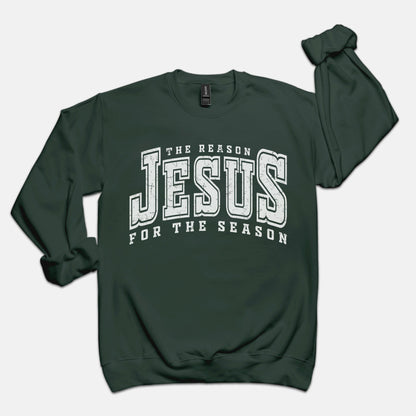 Jesus Is The Reason For The Season | Sweatshirt