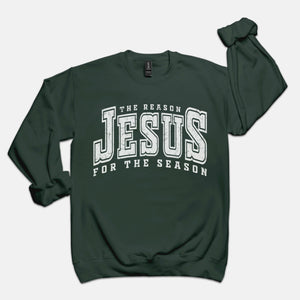 Jesus Is The Reason For The Season | Sweatshirt