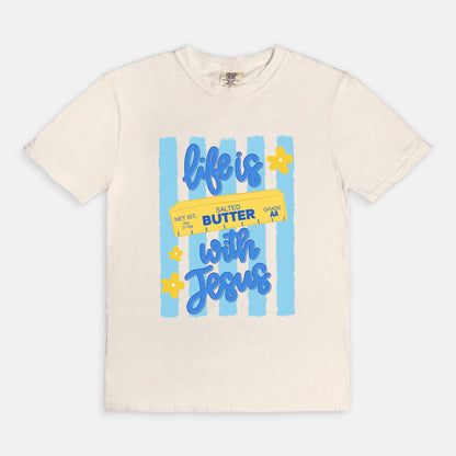 Life Is Butter With Jesus | T-Shirt
