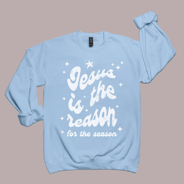 Jesus Is The Reason | Sweatshirt