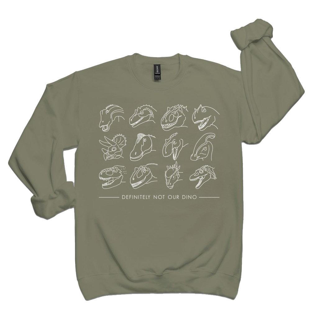 Definitely Not Our Dino | Sweatshirt