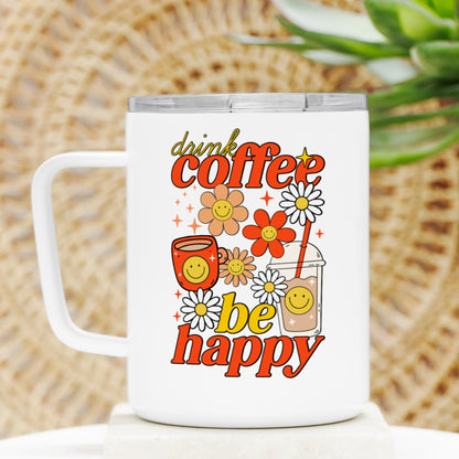 Drink Coffee Be Happy