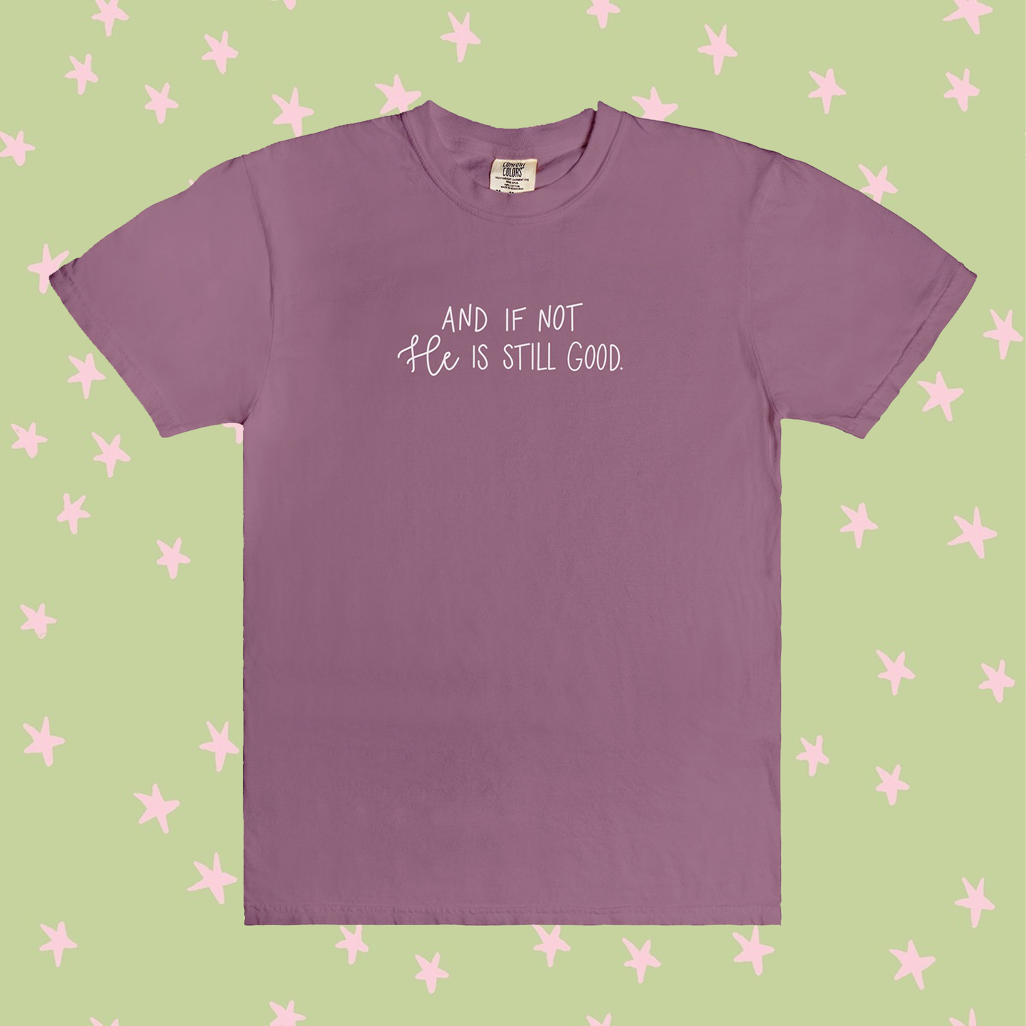 And If Not He Is Still Good | T-Shirt