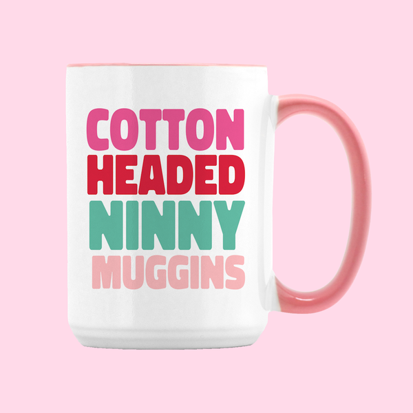 Cotton Headed Ninny Muggins