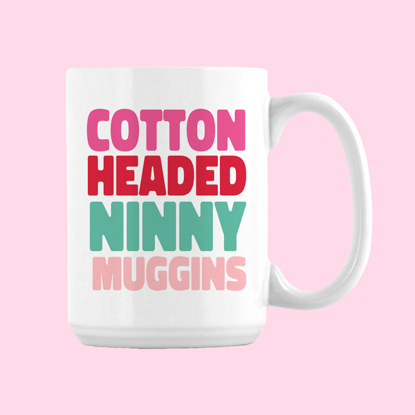 Cotton Headed Ninny Muggins