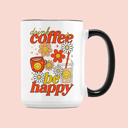 Drink Coffee Be Happy