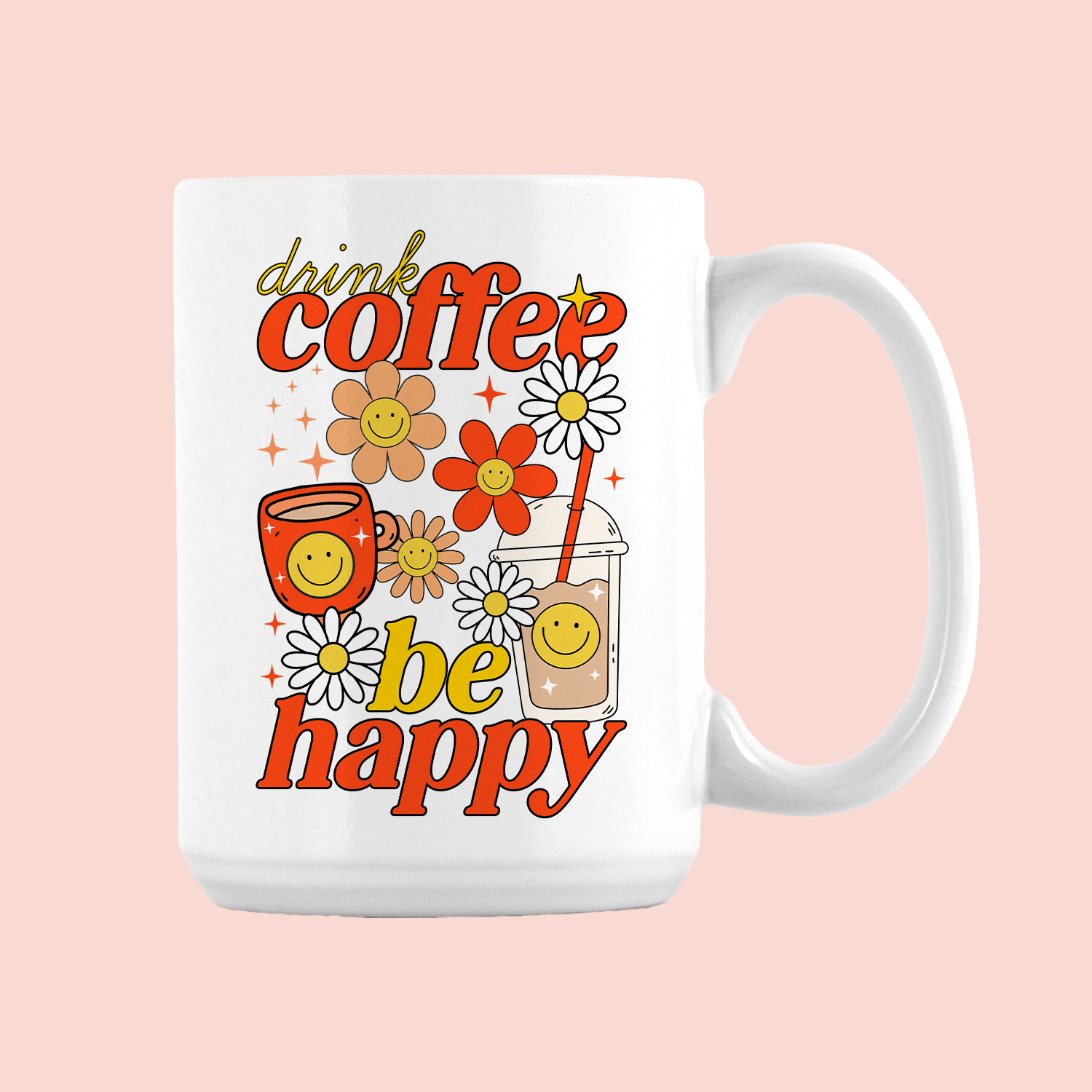 Drink Coffee Be Happy