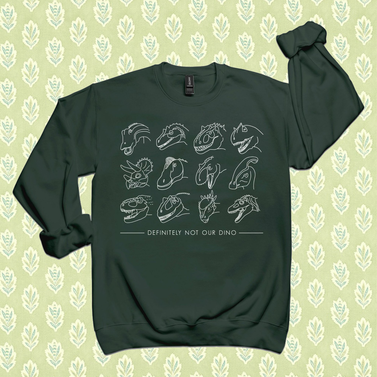 Definitely Not Our Dino | Sweatshirt