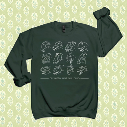 Definitely Not Our Dino | Sweatshirt