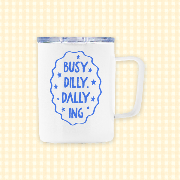 Busy Dilly Dallying
