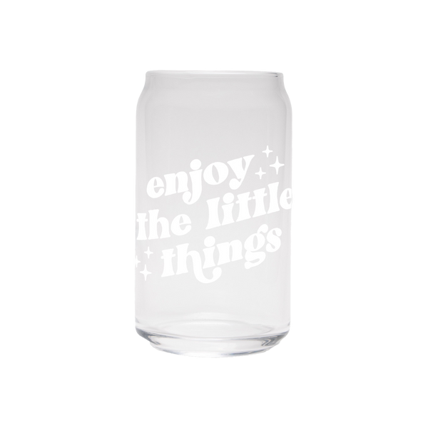 Enjoy The Little Things | Clear Can Glass