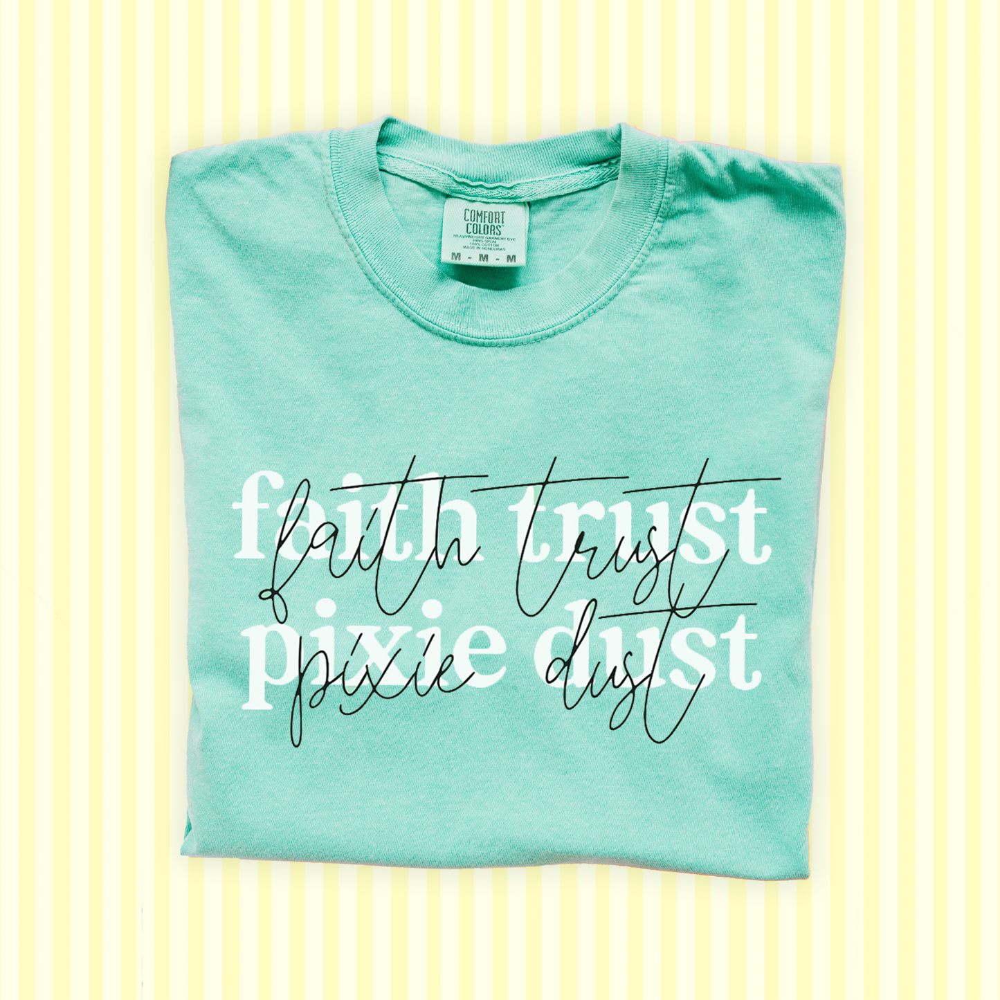 Faith Trust Pixie Dust | T-Shirt
