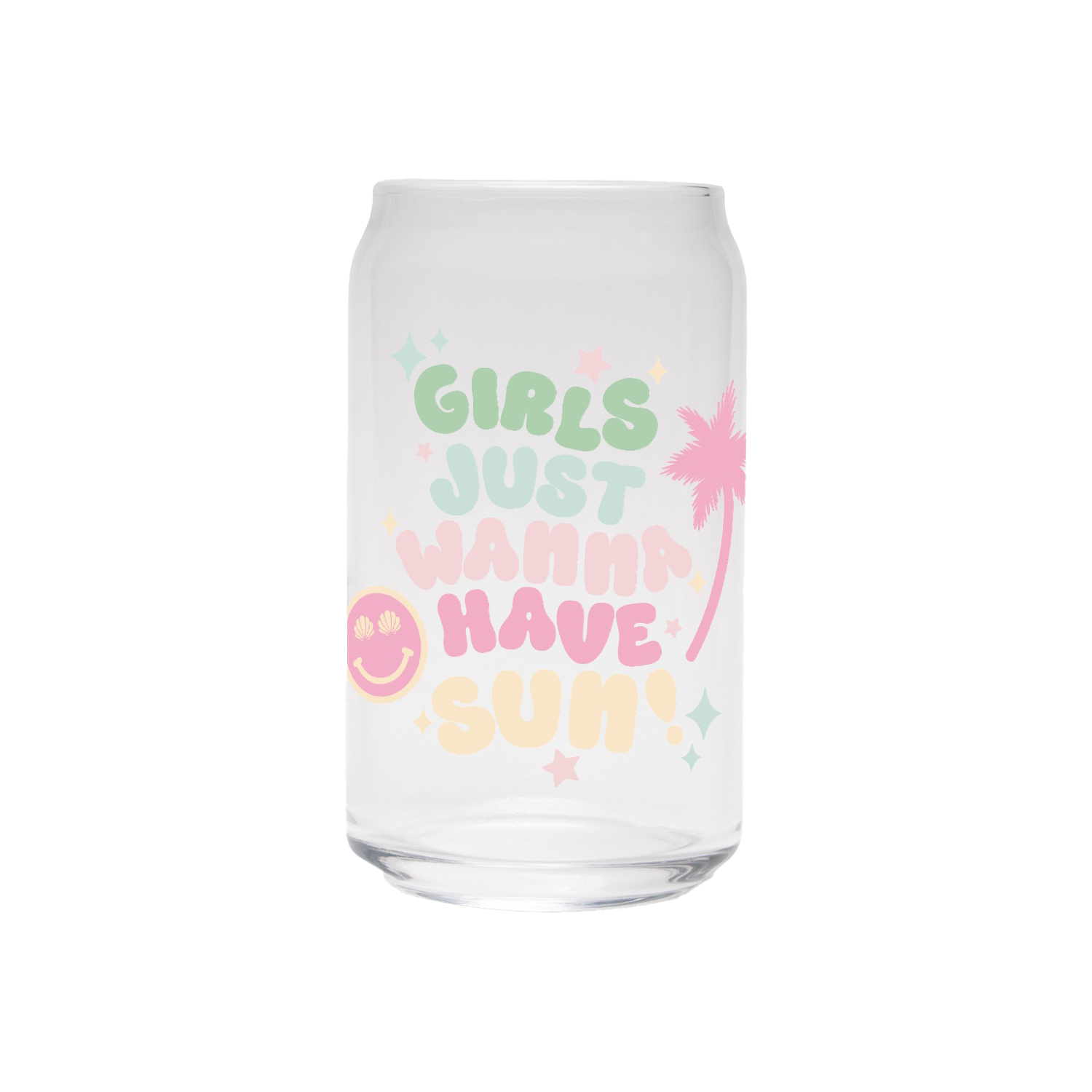 Girls Just Wanna Have Sun | Clear Can Glass