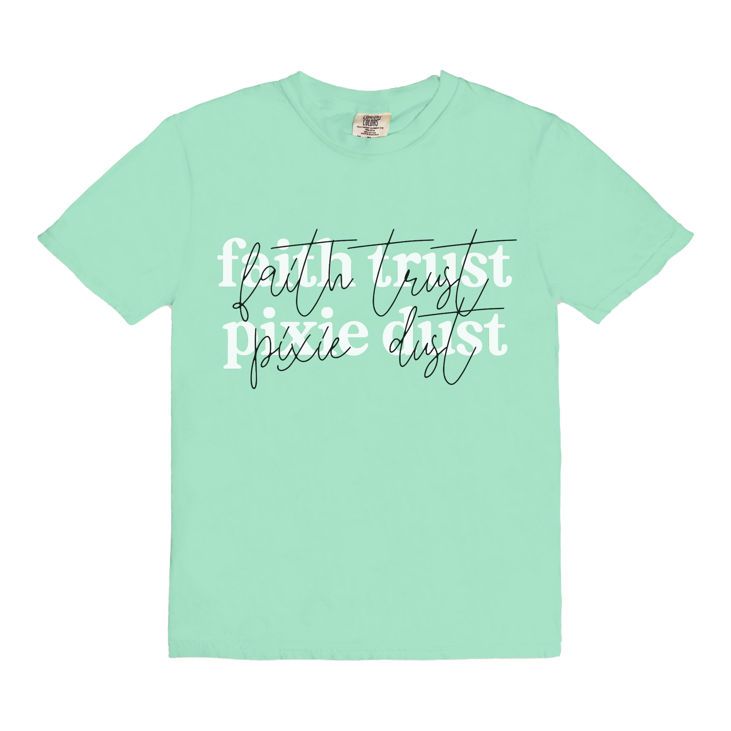 Faith Trust Pixie Dust | T-Shirt