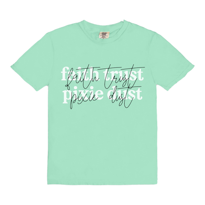 Faith Trust Pixie Dust | T-Shirt