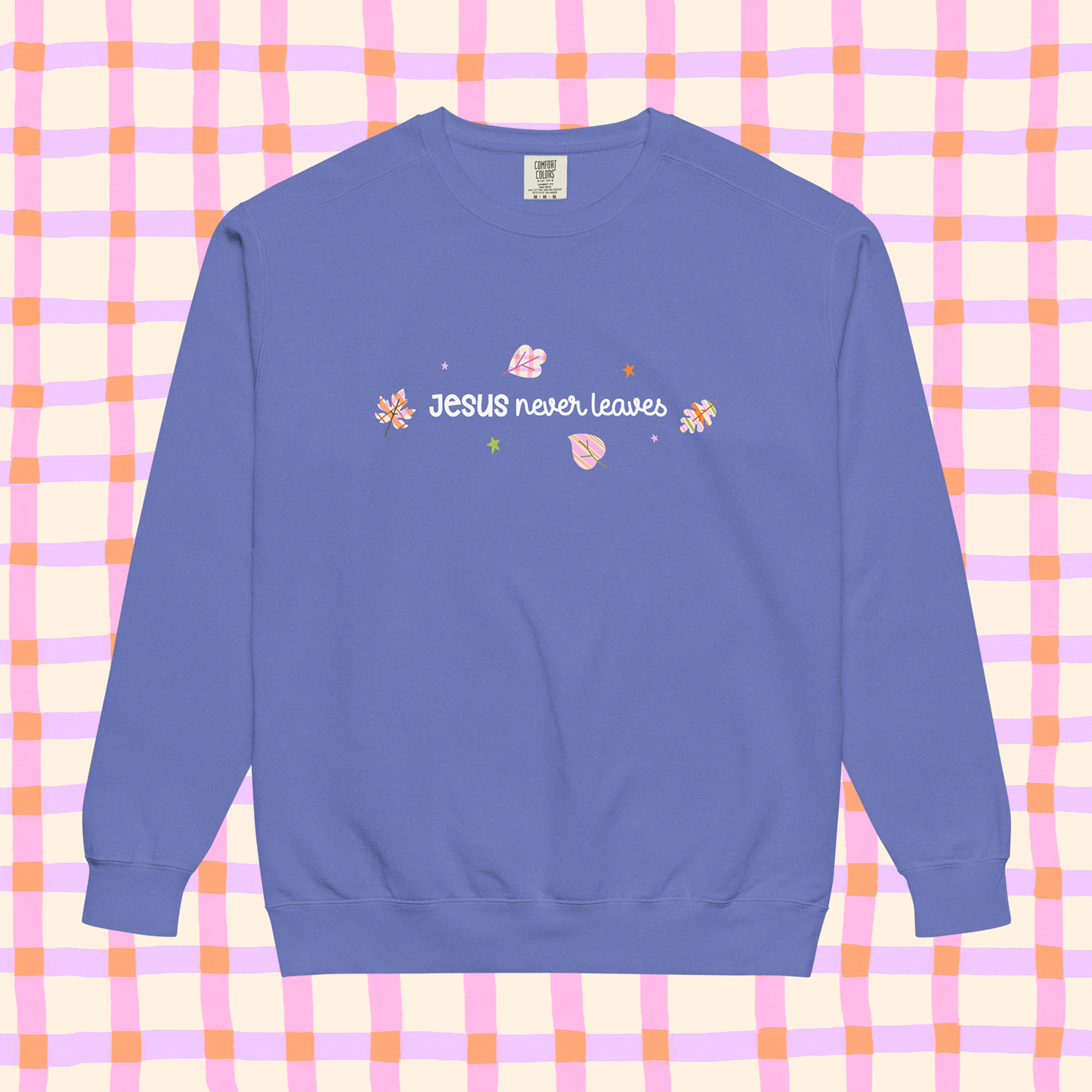 Jesus Never Leaves | Sweatshirt