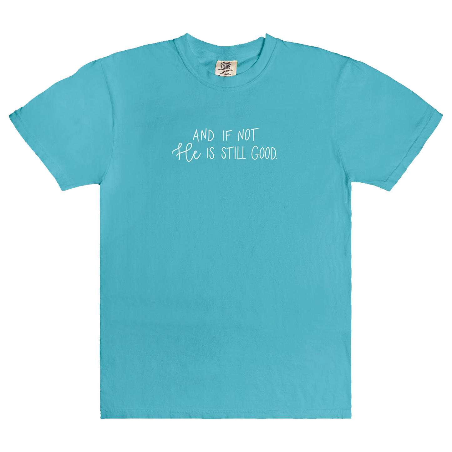 And If Not He Is Still Good | T-Shirt