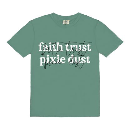 Faith Trust Pixie Dust | T-Shirt
