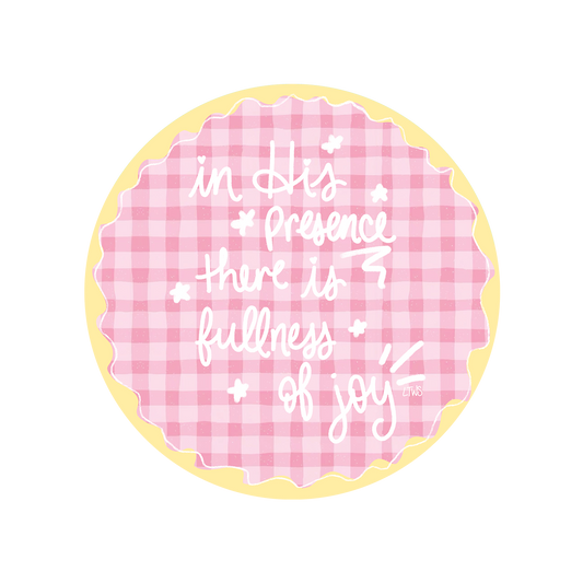 In His Presence There Is Fullness Of Joy | Sticker