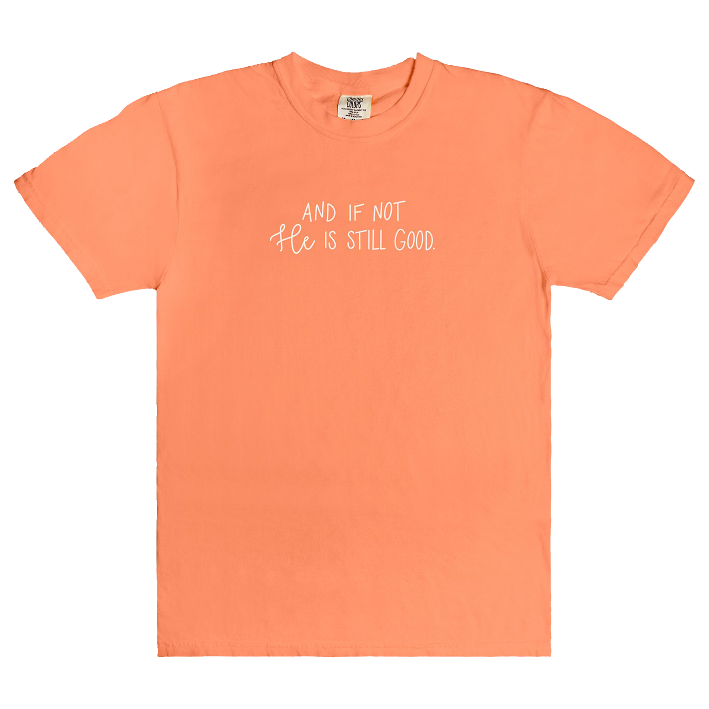 And If Not He Is Still Good | T-Shirt