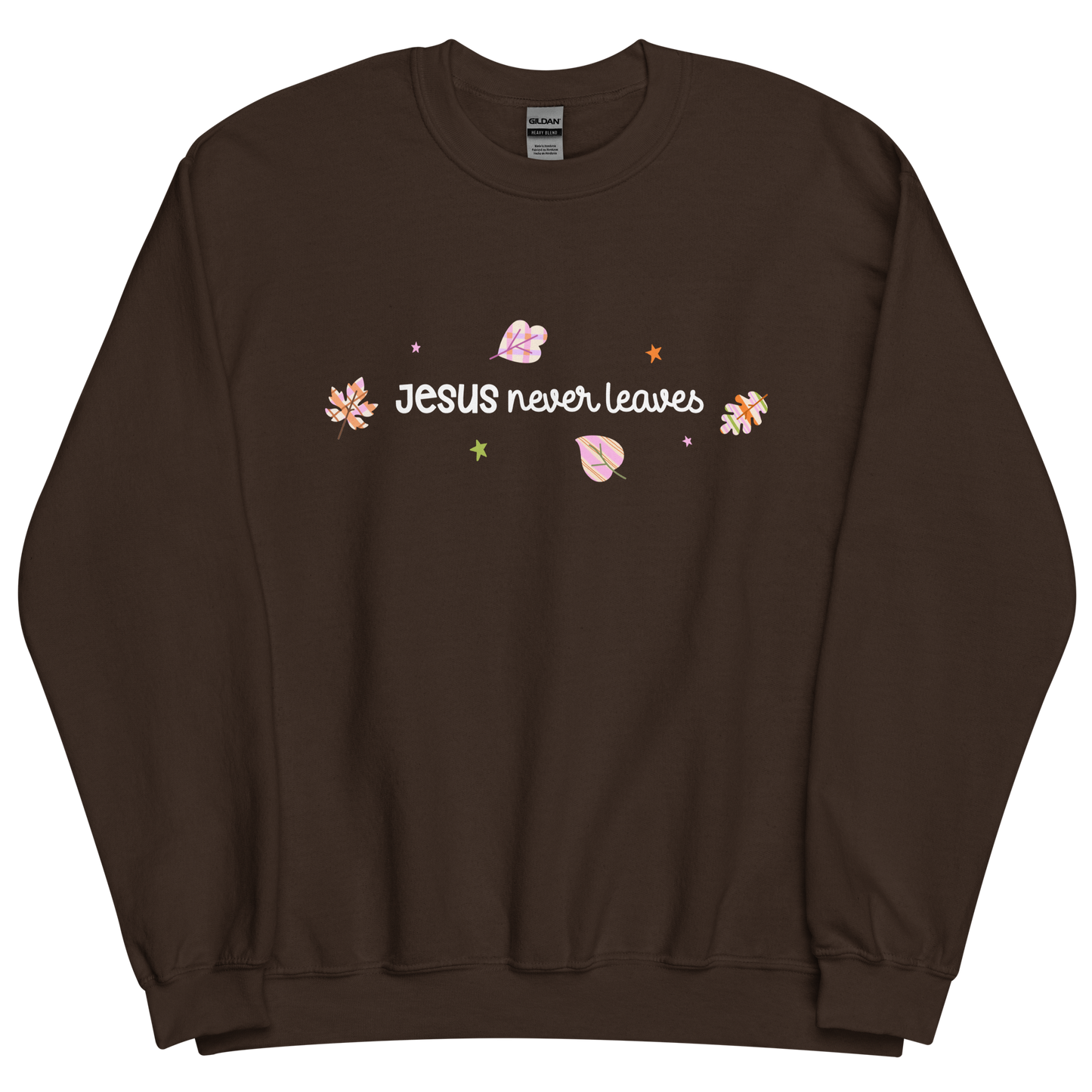 Jesus Never Leaves | Sweatshirt