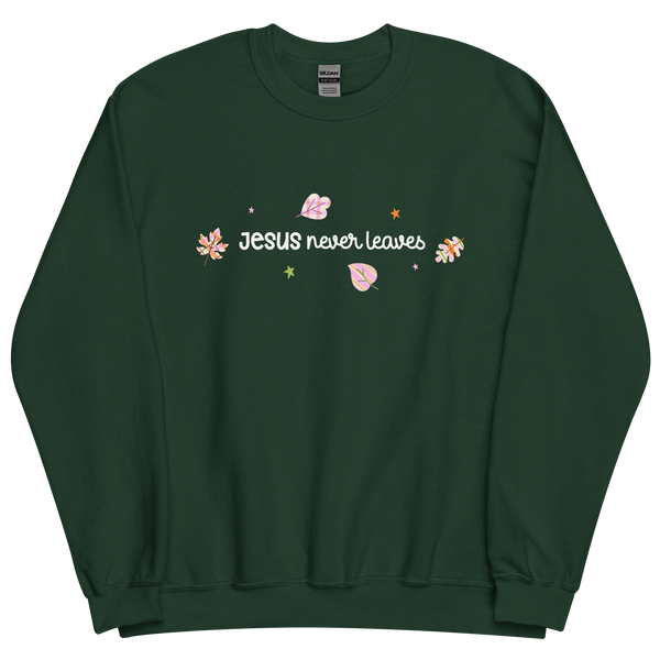 Jesus Never Leaves | Sweatshirt