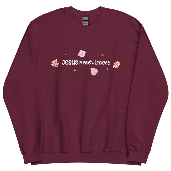 Jesus Never Leaves | Sweatshirt