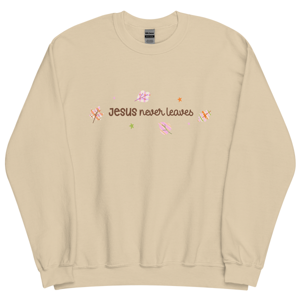 Jesus Never Leaves | Sweatshirt