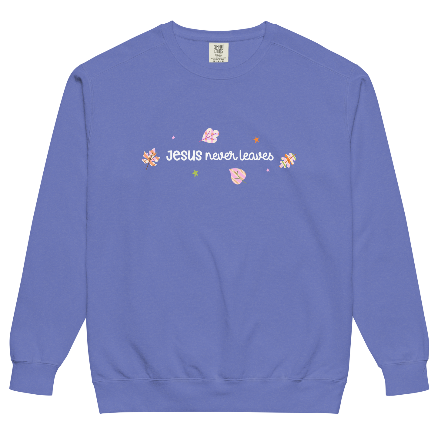 Jesus Never Leaves | Sweatshirt