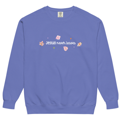 Jesus Never Leaves | Sweatshirt