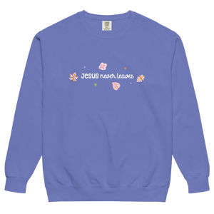 Jesus Never Leaves | Sweatshirt
