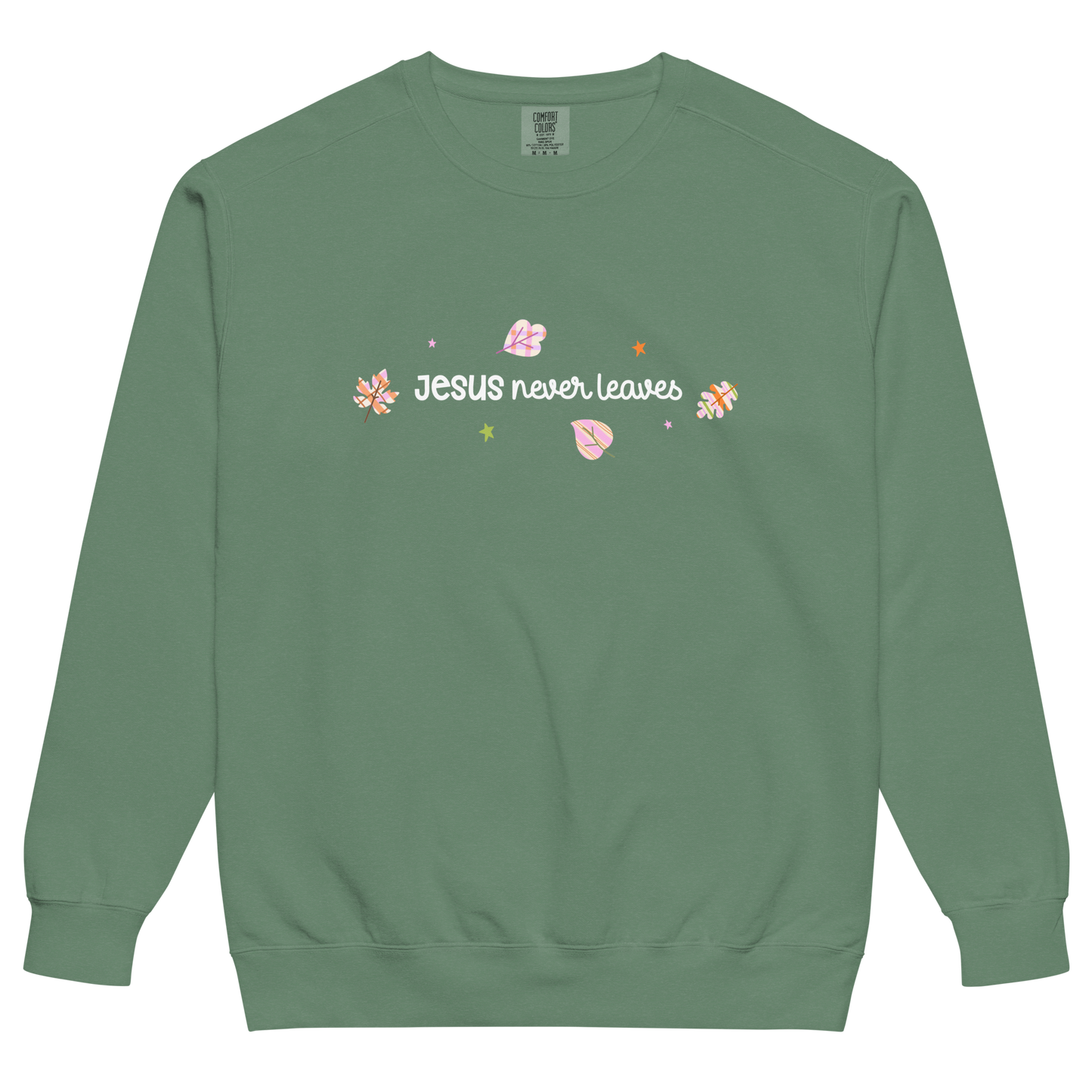 Jesus Never Leaves | Sweatshirt