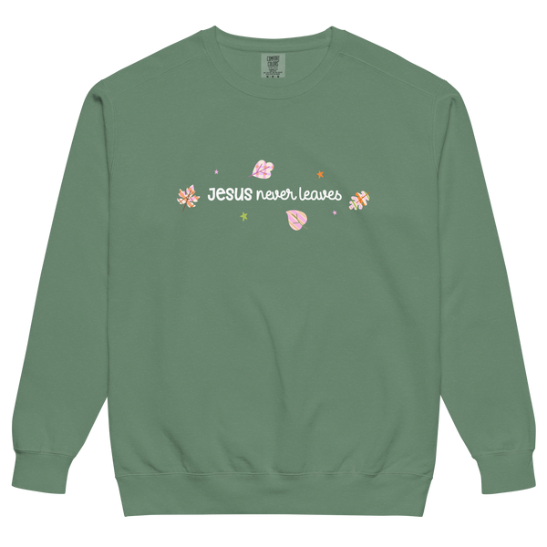 Jesus Never Leaves | Sweatshirt