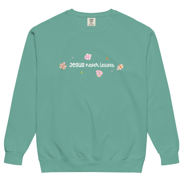 Jesus Never Leaves | Sweatshirt