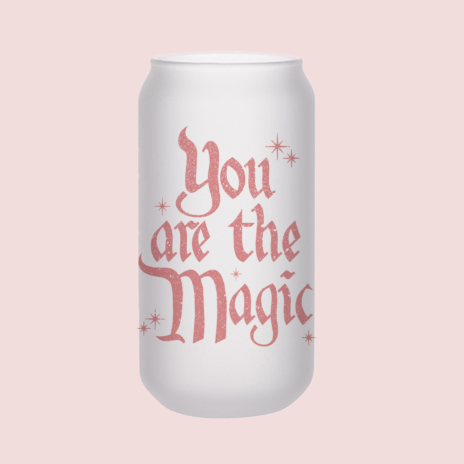 You Are The Magic | Frosted Can Glass
