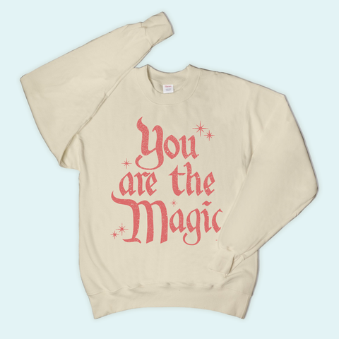 You Are The Magic | Sweatshirt